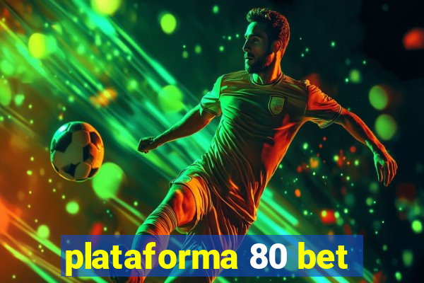 plataforma 80 bet